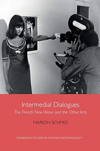 Intermedial Dialogues : The French New Wave and the Other Arts