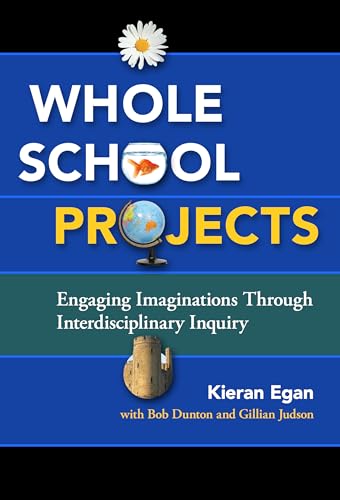 Whole School Projects : Engaging Imaginations Through Interdisciplinary Inquiry