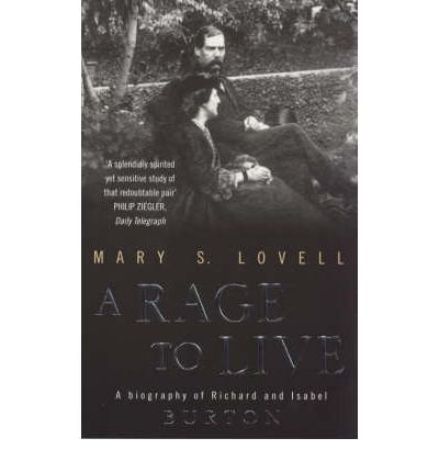 A Rage To Live : A Biography of Richard and Isabel Burton