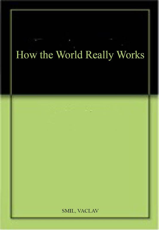 How the World Really Works