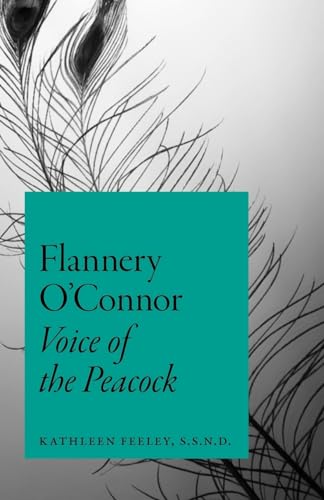 Flannery OConnor: Voice of the Peacock
