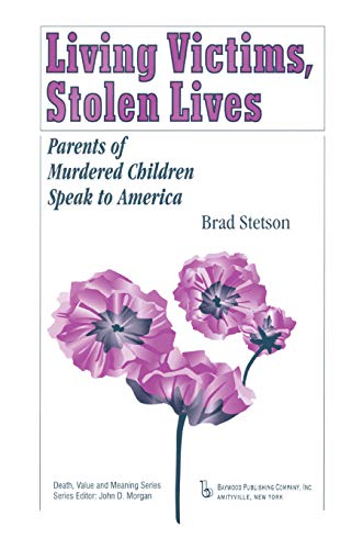 Living Victims, Stolen Lives : Parents of Murdered Children Speak to America
