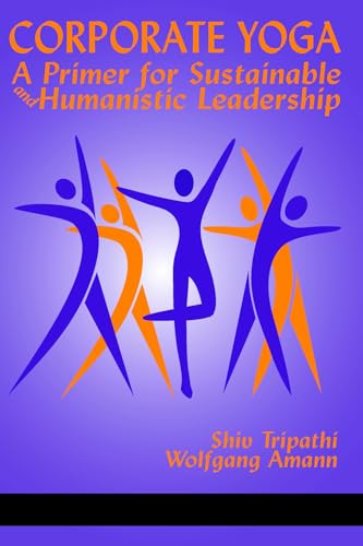 Corporate Yoga - A Primer for Sustainable and Humanistic Leadership