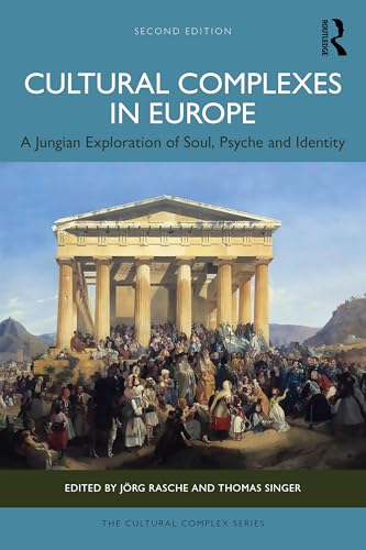 Cultural Complexes in Europe : A Jungian Exploration of Soul, Psyche and Identity