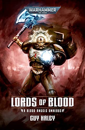Lords OF Blood: Blood Angels Omnibus: A Blood Angels Omnibus (Warhammer 40,000) [Paperback] Haley, Guy