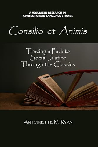 Consilio Et Animis : Tracing a Path to Social Justice Through the Classics