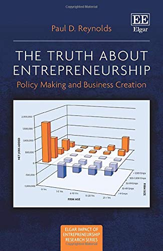 The Truth about Entrepreneurship : Policy Making and Business Creation