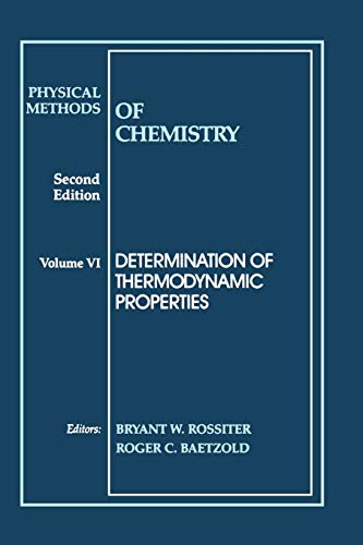 Physical Methods of Chemistry: v.6: Determination of Thermodynamic Properties
