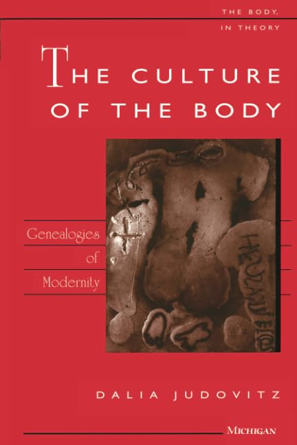 The Culture of the Body : Genealogies of Modernity