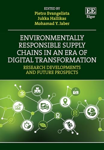 Environmentally Responsible Supply Chains in an Era of Digital Transformation : Research Developments and Future Prospects