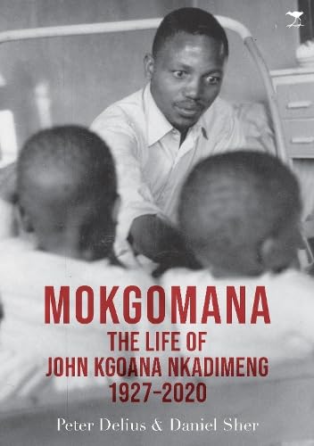 Mokgomana : The Life of John Kgoana Nkadimeng 1927-2020