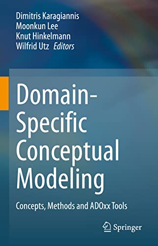 Domain-Specific Conceptual Modeling : Concepts, Methods and ADOxx Tools