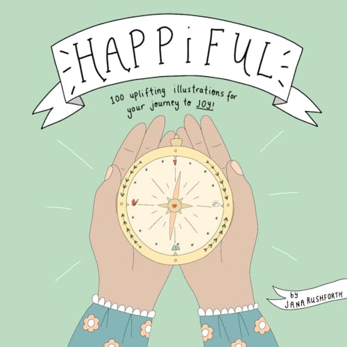 Happiful : 100 Uplifting Illustrations for Your Journey to Joy