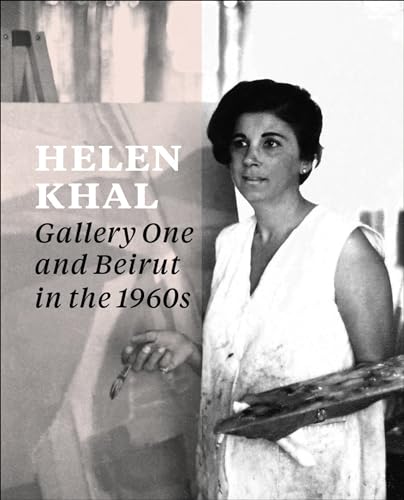 Helen Khal : Gallery One and Beirut in the 1960s