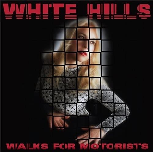 White Hills - Walks For Motorists [CD]
