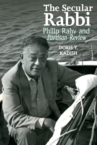 The Secular Rabbi : Philip Rahv and Partisan Review