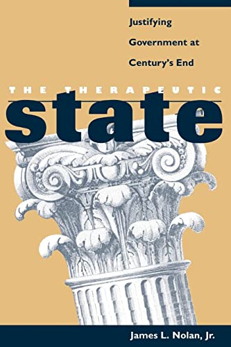 The Therapeutic State: Justifying Government at Centurys End