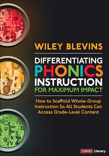 Differentiating Phonics Instruction for Maximum Impact : How to Scaffold Whole-Group Instruction So All Students Can Access Grade-Level Content