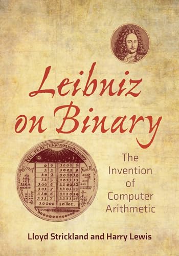 Leibniz on Binary: The Invention of Computer Arithmetic