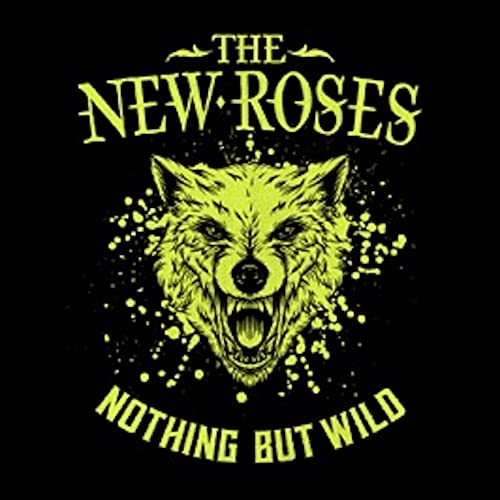 The New Roses - Nothing But Wild [CD]
