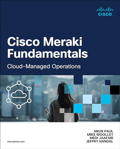 Cisco Meraki Fundamentals : Cloud-Managed Operations
