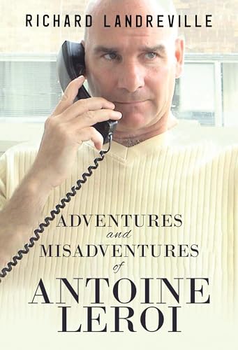 Adventures and Misadventures of Antoine Leroi