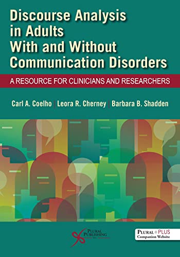 Discourse Analysis in Adults With and Without Communication Disorders : A Resource for Clinicians and Researchers