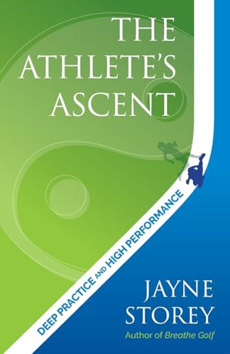 The Athlete’s Ascent : Deep practice and high performance