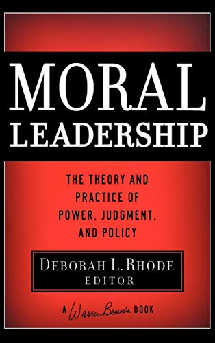Moral Leadership: The Theory and Practice of Power