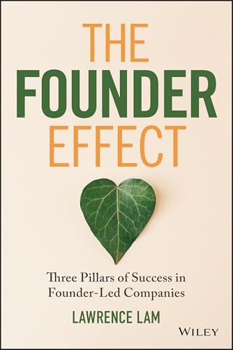 The Founder Effect : Three Pillars of Success in Founder-Led Companies