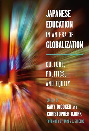 Japanese Education in an Era of Globalization : Culture, Politics and Equity