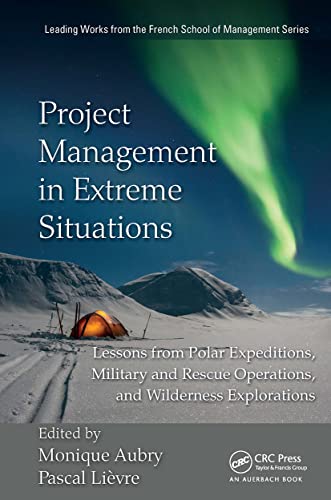 Project Management in Extreme Situations: Lessons from Polar Expeditions