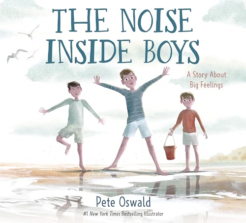 The Noise Inside Boys : A Story About Big Feelings