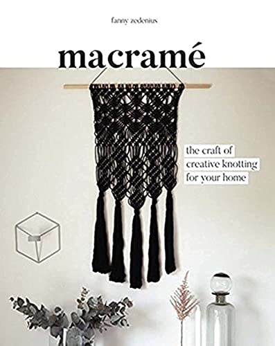Macrame: The Craft of Creative Knotting for Your Home (Wall hangings and more for beginners)