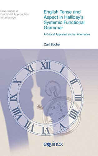 English Tense and Aspect in Halliday's Systemic Functional Grammar : A Critical Appraisal and an Alternative