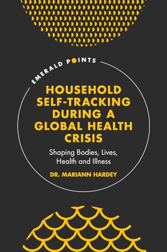 Household Self-Tracking During a Global Health Crisis: Shaping Bodies