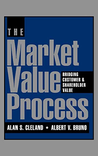 The Market Value Process: Bridging Customer and Shareholder Value