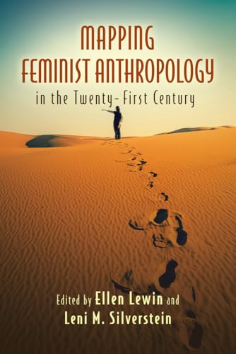 Mapping Feminist Anthropology in the Twenty-First Century
