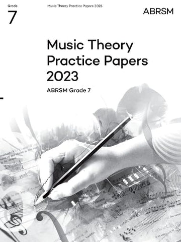 Music Theory Practice Papers 2023, ABRSM Grade 7 (Theory of Music Exam papers & answers (ABRSM))