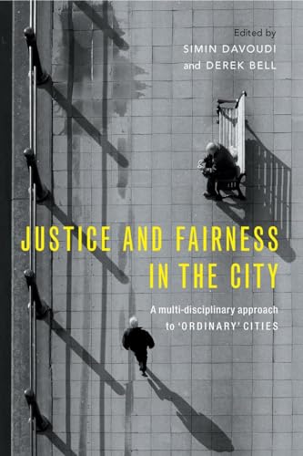Justice and Fairness in the City : A Multi-Disciplinary Approach to 'Ordinary' Cities