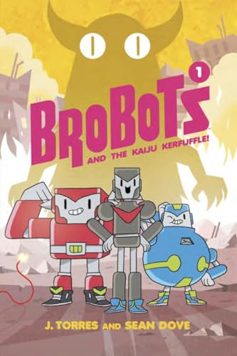BroBots Volume 1 : And The Kaiju Kerfuffle