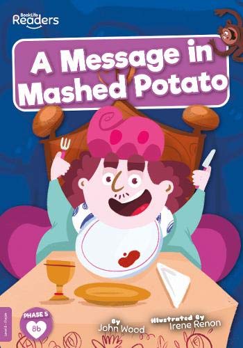A Message in Mashed Potato (BookLife Readers)