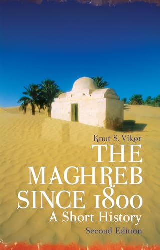 The Maghreb Since 1800 : A Short History
