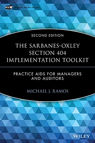 The Sarbanes-Oxley Section 404 Implementation Toolkit: Practice Aids for Managers and Auditors with CD ROM