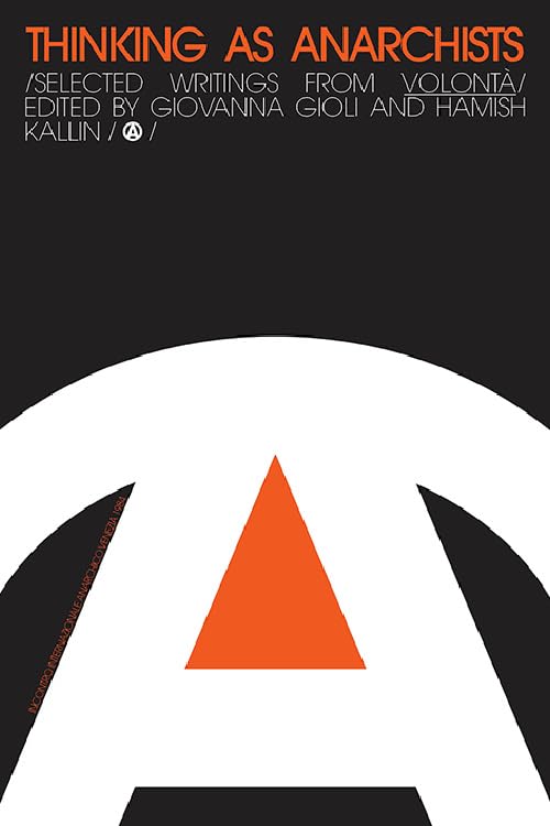 Thinking as Anarchists : Selected Writings from Volonta