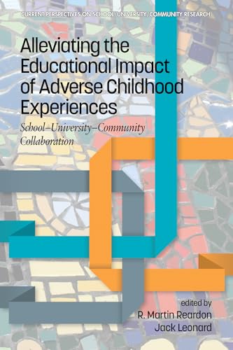 Alleviating the Educational Impact of Adverse Childhood Experiences : School-University-Community Collaboration