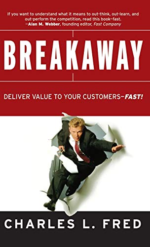 Breakaway: Deliver Value to Your Customers Fast!