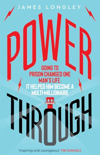 Power Through : Going to prison changed one man's life. It helped him become a multi-millionaire