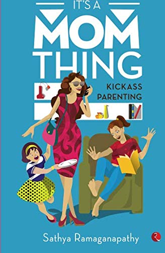 It’s a Mom Thing: Kickass Parenting