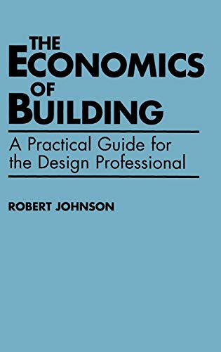 Economics of Building: A Practical Guide for the Design Professional